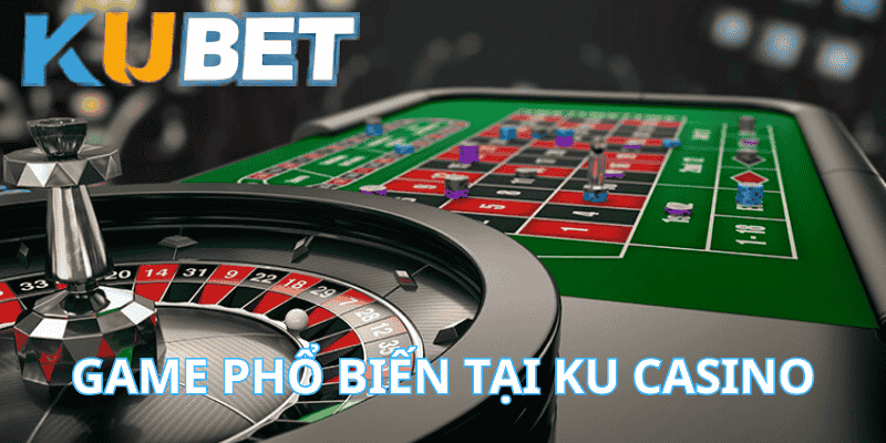 Game Phổ Biến Tại Ku Casino