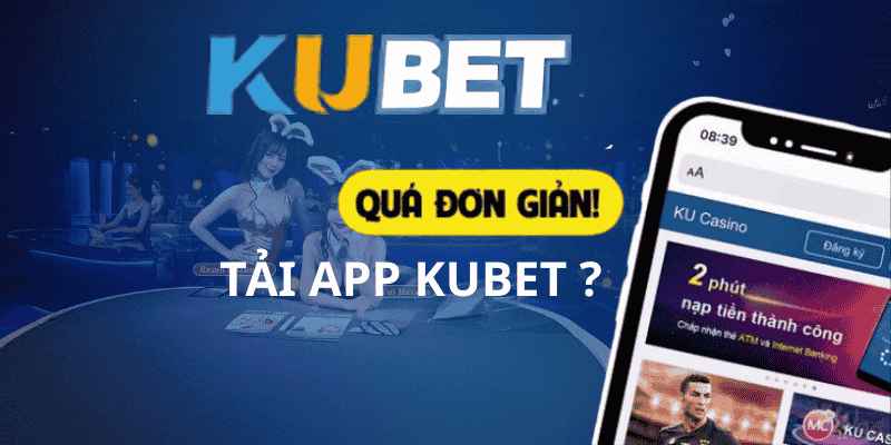 Mẹo sử dụng app Kubet hiệu quả